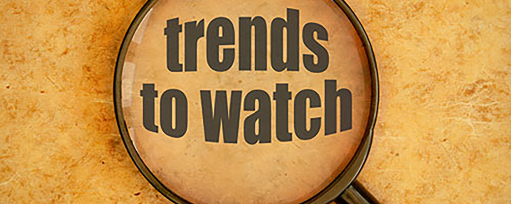 Trends to watch