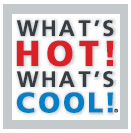 WHAT’S HOT, WHAT’S COOL